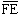 FE