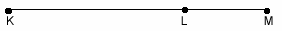 Segment K M is drawn with point L between K and M on the segment.