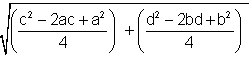The distance from K to M is equal to the square root of left parenthesis quantity c squared minus 2 times a times c plus a squared divided by 4 right parenthesis plus left parenthesis quantity d squared minus 2 times b times d plus b squared divided by 4 right parenthesis.