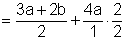 Quantity 3a plus 2b divided by 2 plus 4a divided by 1 multiplied by 2 divided by 2.