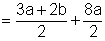 Quantity 3a plus 2b divided by 2 plus 8a divided by 2.