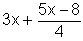 3x plus quantity 5x minus 8 divided by 4.