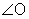 Angle O