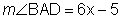 the measurement of angle B A D is equal to 6x - 5